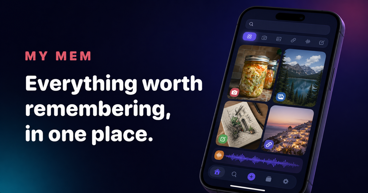My Mem. Everything worth remembering, in one place. A visual memory library shown on iPhone.